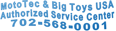 MotoTec & Big Toys USA Authorized Service Center 702-568-0001