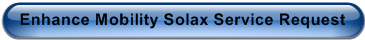 Enhance Mobility Solax Service Request