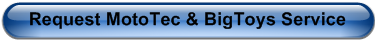 Request MotoTec & BigToys Service