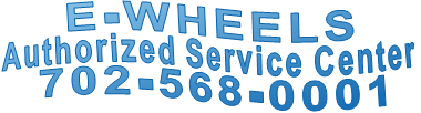 E-WHEELS Authorized Service Center 702-568-0001