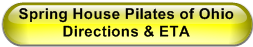 Spring House Pilates of Ohio Directions & ETA